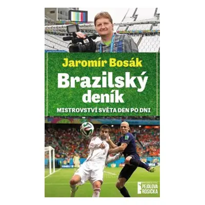 Brazilský deník, mistrovství světa den po dni (Jaromír Bosák)