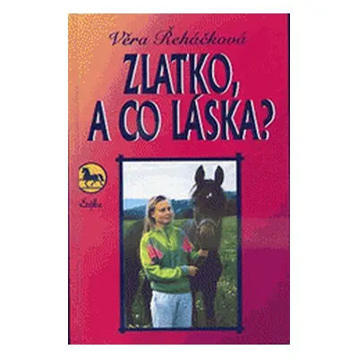 Zlatko, a co láska ? (Věra Řeháčková)