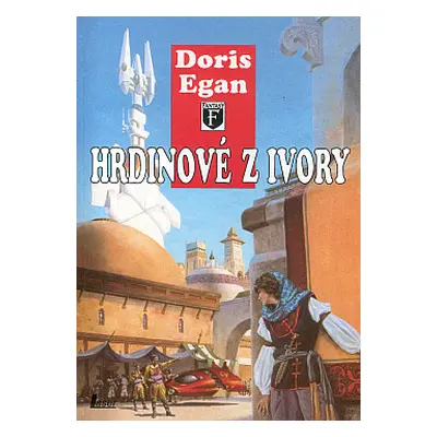 Hrdinové z Ivory (Egan, Doris)