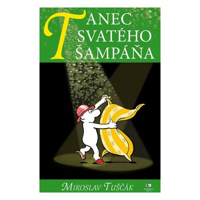 Tanec svatého šampáňa (Miroslav Tuščák)