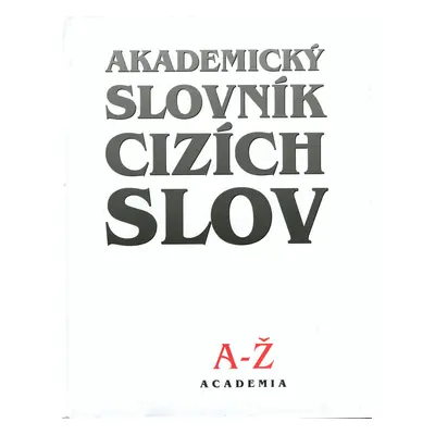 Akademický slovník cizích slov A-Ž (Jiří Kraus)