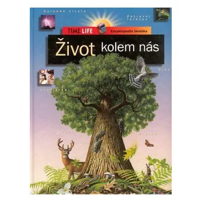 Život kolem nás /TL/-Enc. školáka (Steinerová Jana)