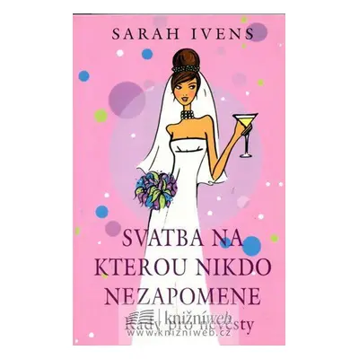 Svatba, na kterou nikdo nezapomene (Ivens Sarah)