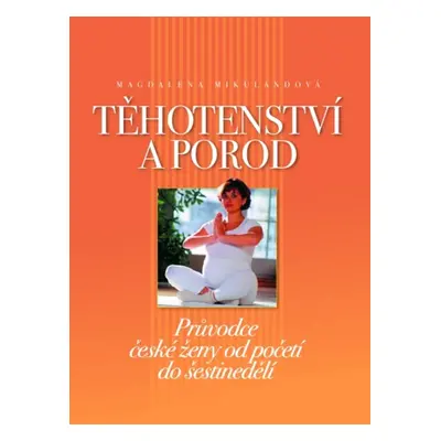 Těhotenství a porod (Magdalena Mikulandová)