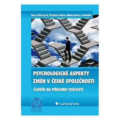 Psychologické aspekty změn v české společnosti (Ilona Gillernová)