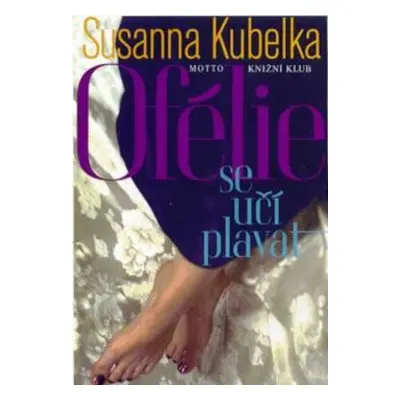 Ofélie se učí plavat (Susanna Kubelka)