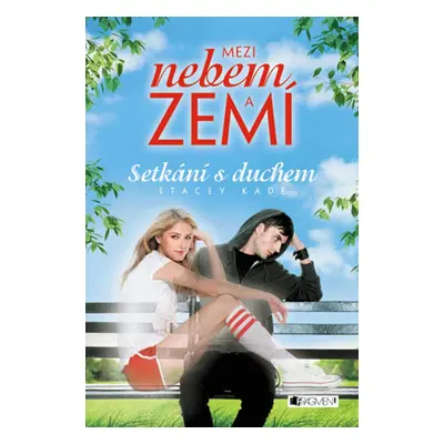 Mezi nebem a zemí – Setkání s duchem (Stacey Kade)