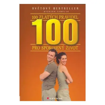 100 zlatých pravidel pro spokojený život (Richard Templar)