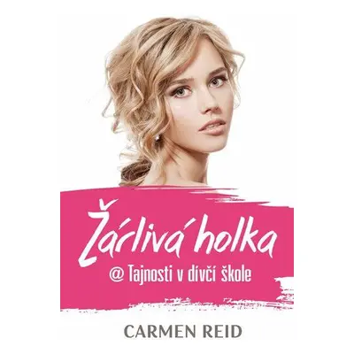 Žárlivá holka @ Tajnosti v dívčí škole - 2. díl (Carmen Reid)