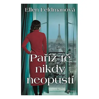 Paříž tě nikdy neopustí (Ellen Feldman)