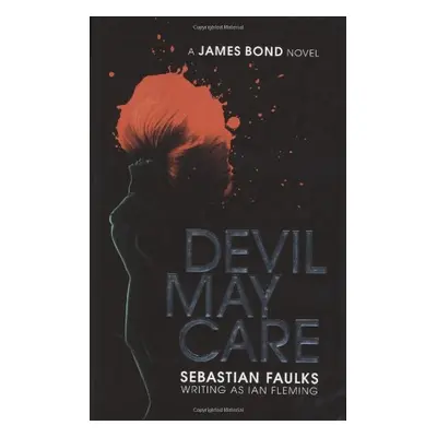 Devil May Care (Sebastian Faulks) (EN)