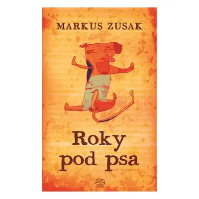 Roky pod psa (Markus Zusak)