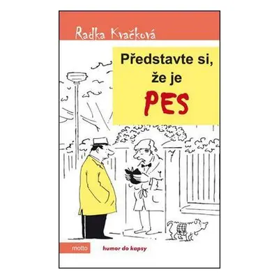 Představte si, že je pes (Radka Kvačková)