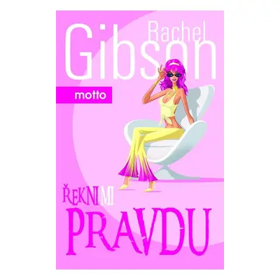 Řekni mi pravdu (Rachel Gibson)