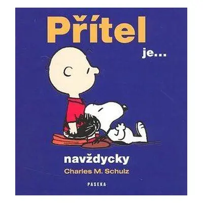 Přítel je...navždycky (Schulz, Charles M.)