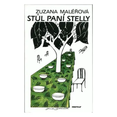 Stůl paní Stelly (Maléřová, Zuzana,Zázvorková, Stella)