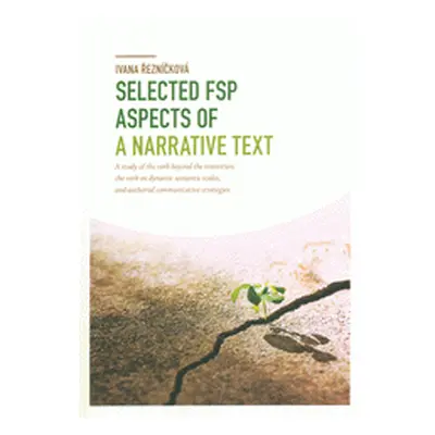 Selected FSP Aspects of a Narrative Text (Ivana Řezníčková)