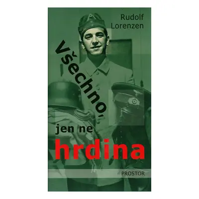 Všechno, jen ne hrdina (Lorenzen, Rudolf)