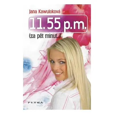 11.55 p.m. (za pět minut...) (Jana Kawuloková)