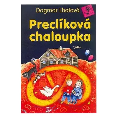 Preclíková chaloupka (Dagmar Lhotová)