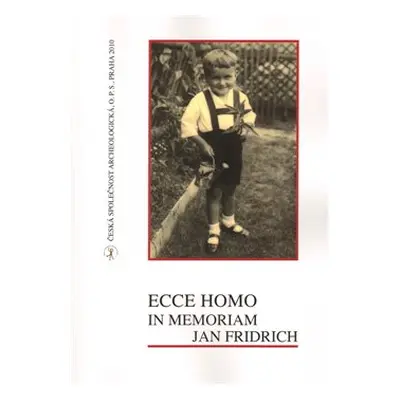 Ecce homo, in memoriam Jan Fridrich (Ivana Fridrichová-Sýkorová)