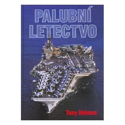 Palubní letectvo (Holmes Tony)