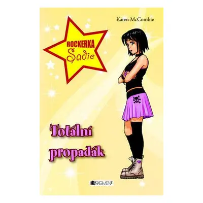 Rockerka Sadie – Totální propadák (Karen McCombieová)