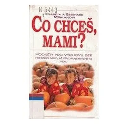 Co chceš, mami? (Claudia Mühlan)