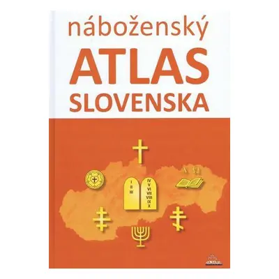 Náboženský atlas Slovenska (Dagmar Kusendová) (slovensky)