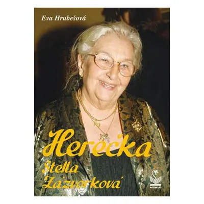 Herečka Stella Zázvorková (Eva Hrubešová)