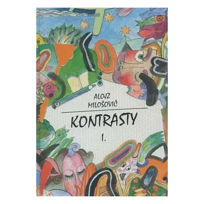 Kontrasty I. II. (Alojz Milošovič) (slovensky)