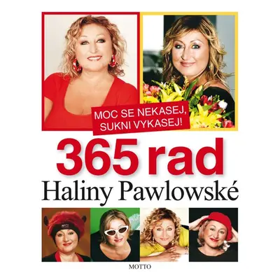 Moc se nekasej, sukni vykasej! - 365 rad Haliny Pawlowské (Halina Pawlowská)