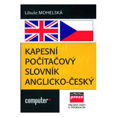 Kapesní počítačový slovník anglicko-český (Libuše Mohelská)