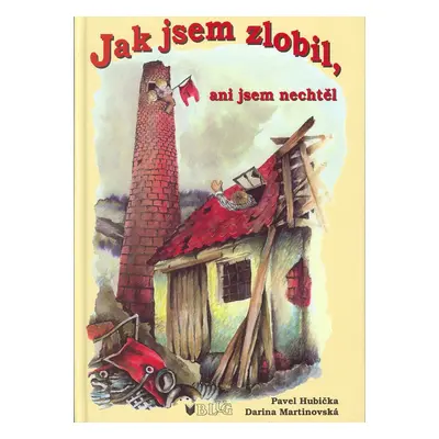 Jak jsem zlobil,ani jsem nechtěl (Darina Martinovská)