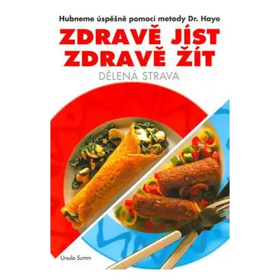 Zdravě jíst, zdravě žít (Ursula Summ)