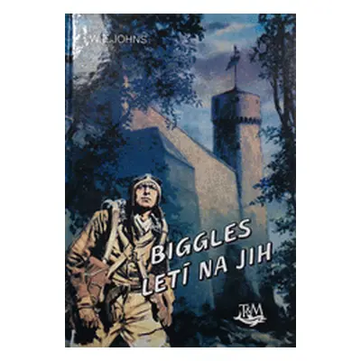 Biggles letí na jih (Johns, William Earl,Burian, Zdeněk)