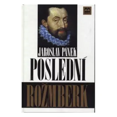 Poslední Rožmberk (Jaroslav Pánek)