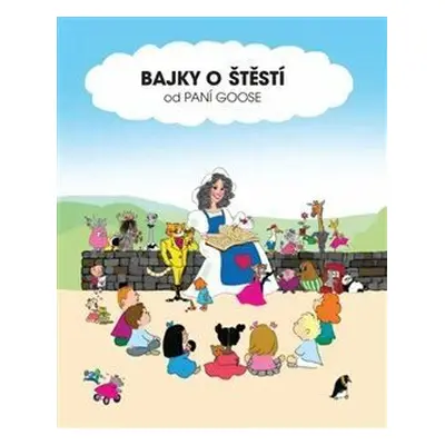 Bajky o štěstí od paní Goose (Elyse Breemen Aronson-Van)