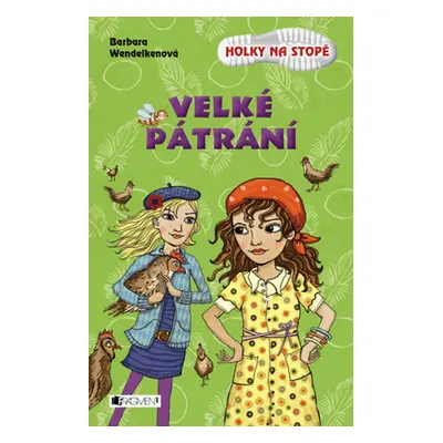 Holky na stopě – Velké pátrání (Barbara Wendelken)