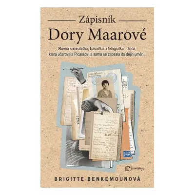 Zápisník Dory Maarové - Žena, která uhranula Picassovi a sama se zapsala do dějin umění (Brigitt