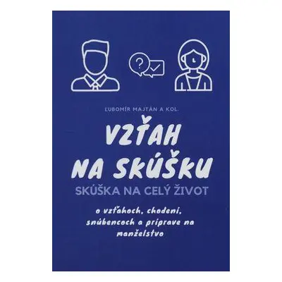 Vzťah na skúšku - Skúška na celý život (Ľubomír Majtán) (slovensky)