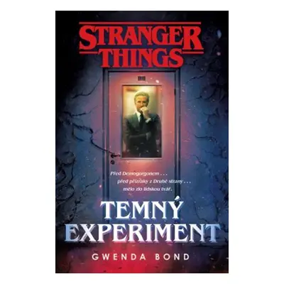 Stranger Things: Temný experiment (Gwenda Bond)