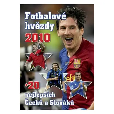 Fotbalové hvězdy 2010 + 20 nejlepších Čechů a Slováků (Filip Saiver)