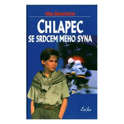 Chlapec se srdcem mého syna (Věra Řeháčková)