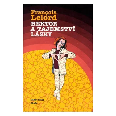 Hektor a tajemství lásky (Francois Lelord)