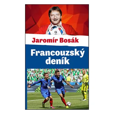 Francouzský deník - Jaromír Bosák (Jaromír Bosák)