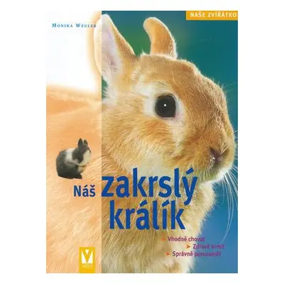 Náš zakrslý králík (Monika Wegler)