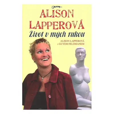 Život v mých rukou (Alison Lapper)