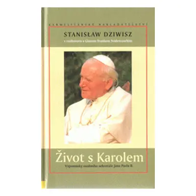 Život s Karolem - Vzpomínky osobního sekretáře Jana Pavla II. (Ladwigová, Karla )