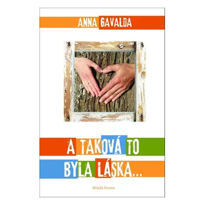 A taková to byla láska... (Anna Gavalda)